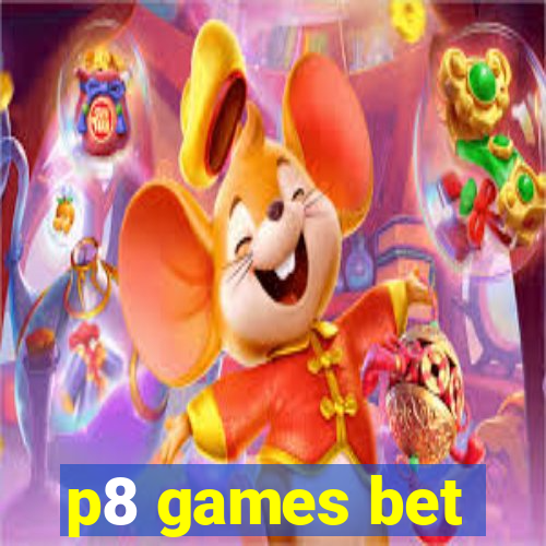 p8 games bet